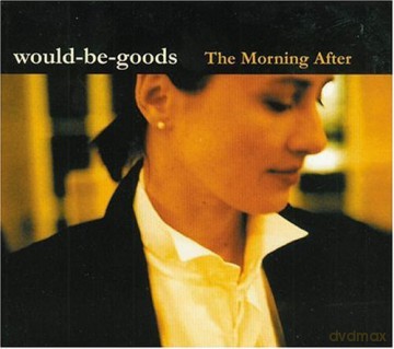The Would Be Goods: The Morning After [CD]