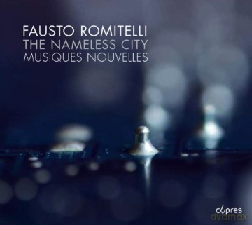Fausto Romitelli: The Nameless City [CD]