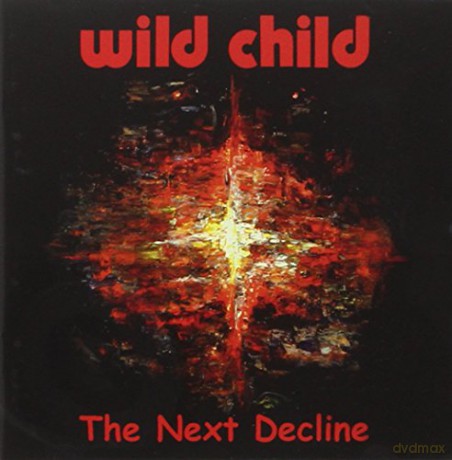 Wild Child: The Next Decline [CD]