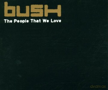 Bush: The People That We Love [CD]