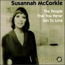 Susannah Mccorkle: The People That You Never Get to Love [CD]