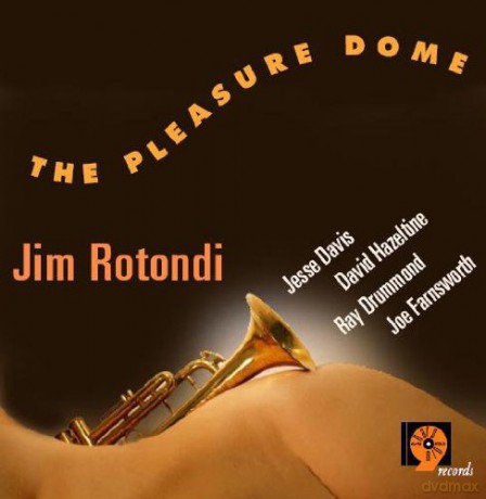 Jim Rotondi: The Pleasure Dome [CD]