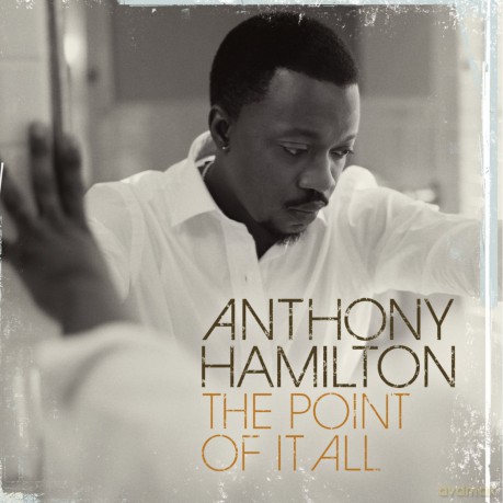 Anthony Hamilton: The Point Of It All [CD]