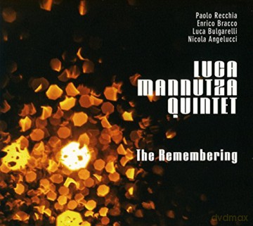 Luca Mannutza Quintet: The Remembering [CD]