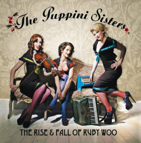 The Puppini Sisters: The Rise & Fall of Ruby Woo [CD]