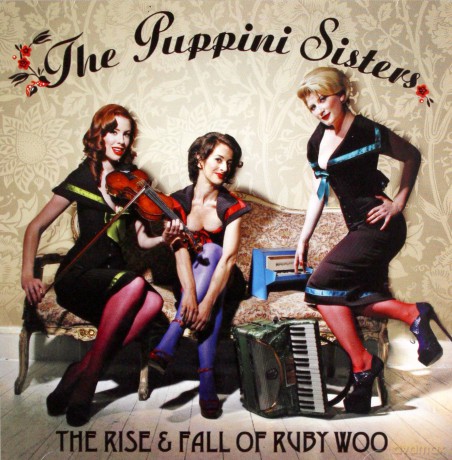 The Puppini Sisters: The Rise & Fall of Ruby Woo [CD]