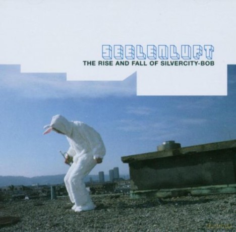 Seelenluft: The Rise and Fall of Silvercity-Bob [CD]