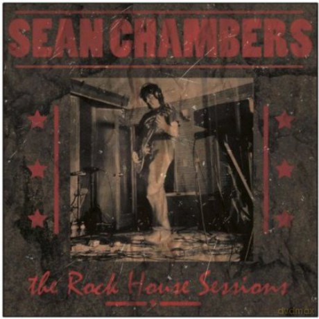 Sean Chambers: The Rock House Sessions [CD]