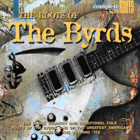 The Roots of the Byrds [CD]