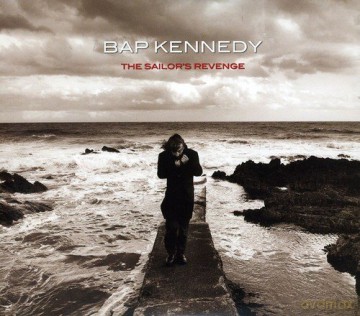 Bap Kennedy: The Sailor's Revenge [CD]
