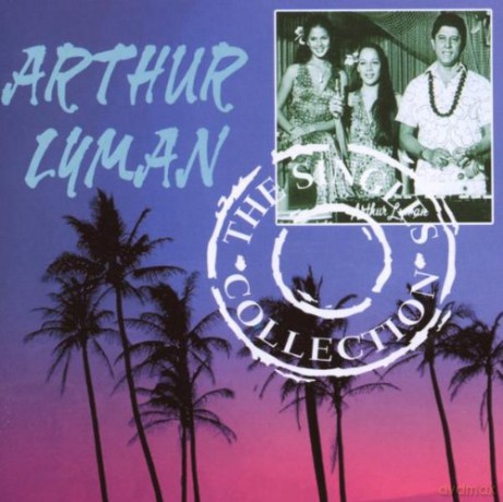 Arthur Lyman: The Singles Collection [2CD]