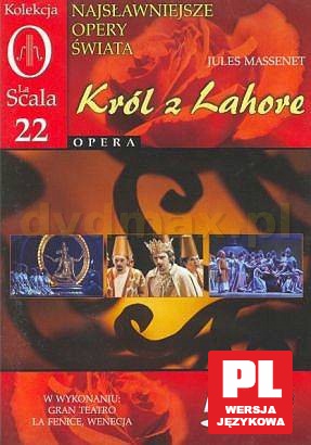 Kolekcja La Scala: Opera 22 - Król z Lahore [DVD]