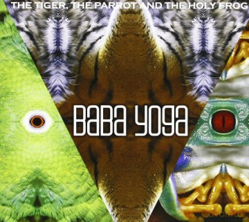 Baba Yoga: The Tiger, The Parrow [CD]