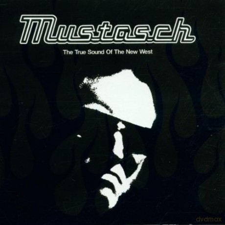 Mustasch: The True Sound of the New West [CD]