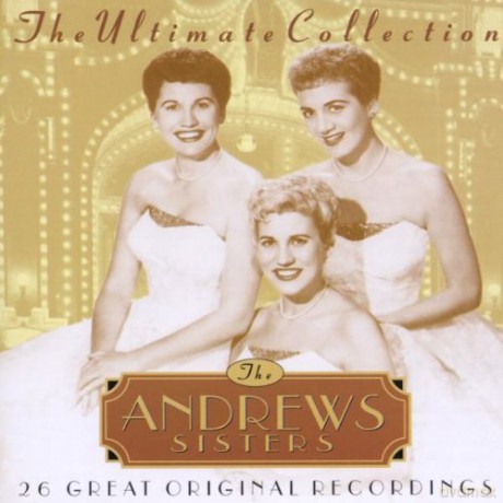 The Andrews Sisters: The Ultimate Collection [CD]
