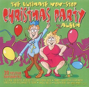 The Ultimate Non-Stop Christmas Party Album [CD]