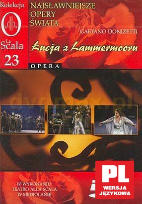 Kolekcja La Scala: Opera 23 - Łucja z Lammermooru [DVD]