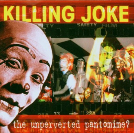 Killing Joke: The Unperverted Pantomime [CD]