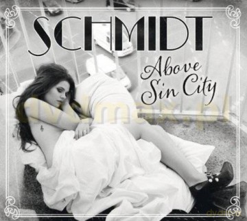 Schmidt: Songs From Sin City (digipack) [CD]