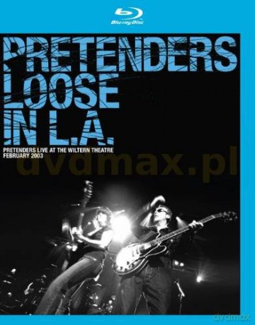 The Pretenders: Loose In L.A. [Blu-Ray]