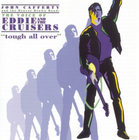 John Cafferty: The Voice of Eddie and the Cruisers: Tough All Over [CD]
