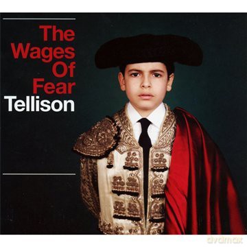 Tellison: The Wages of Fear [CD]