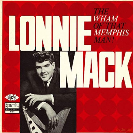 Lonnie Mack: The Wham of That Memphis Man [CD]