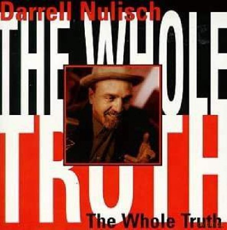 Darrell Nulisch: The Whole Truth [CD]