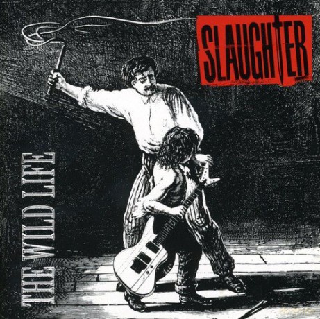 Slaughter: The Wild Life [CD]