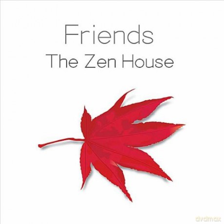 Friends: The Zen House [CD]