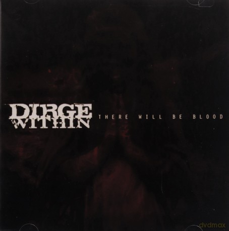 Dirge Within: There Will Be Blood [CD]