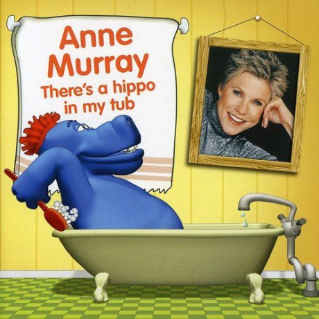 Anne Murray: There's a Hippo in My Tub [CD]