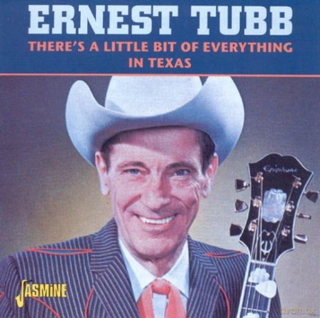 Ernest Tubb: There's a Little Bit of Everything in Texas [CD]