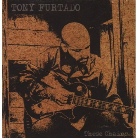 Tony Furtado: These Chains [CD]