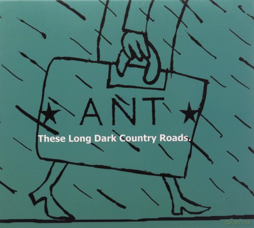 Ant: These Long Dark Country Roads [CD]