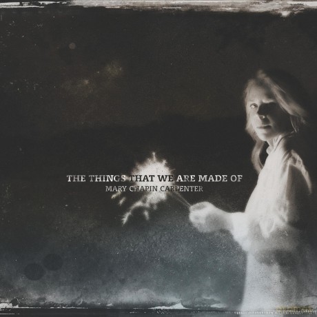 Mary Chapin Carpenter: Things That We Are Made Of [CD]