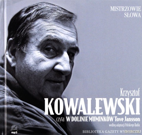 Mistrzowie Słowa 16 Krzysztof Kowalewski: W dolinie Muminków -Tove Jansson [AUDIOBOOK] [CD]