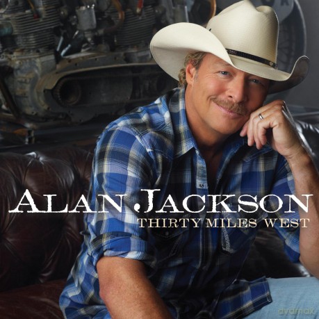 Alan Jackson: Thirty Miles West [CD]