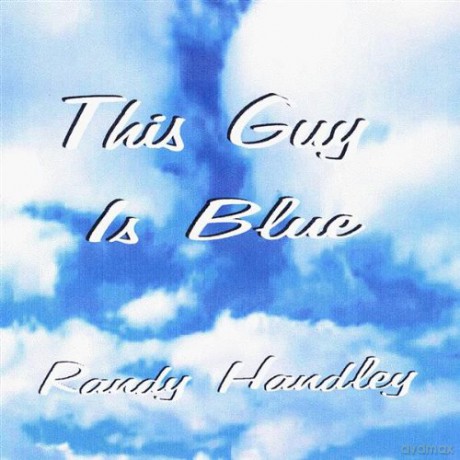 Randy Handley: This Guy Is Blue [CD]