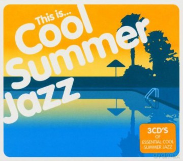 This Is Cool Summer Jazz [3CD]