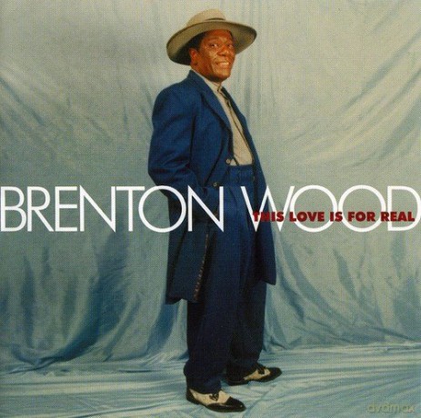 Brenton Wood: This Love Is for Real [CD]
