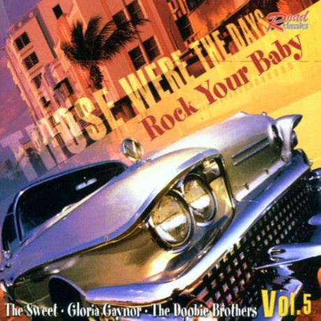 Those Were The Days Vol.5 Rock Your Baby [CD]
