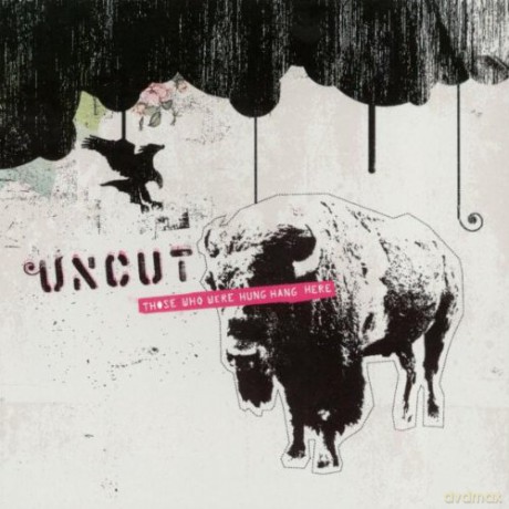 The Uncut: Those Who Were Hung Hang [CD]