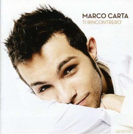 Marco Carta: Ti Rincontrero' [CD]