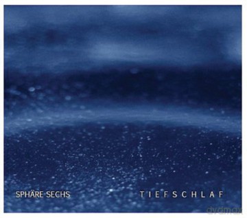 Sphare Sechs: Tiefschlaf [CD]