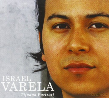 Israel Varela: Tijuana Portrait [CD]