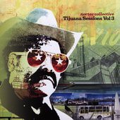 Nortec Collective: Tijuana Sessions, Vol. 3 [CD]