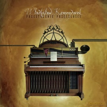 Władysław Komendarek: Przestrzenie Przeszłości [2CD]