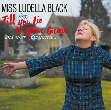 Ludella Black: Till You Lie In Your Grave [CD]
