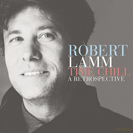 Robert Lamm: Time Chill: A Retrospective [CD]